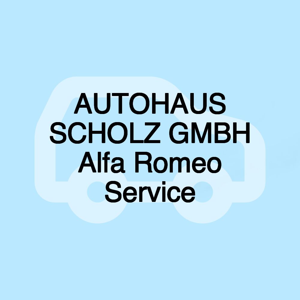 AUTOHAUS SCHOLZ GMBH Alfa Romeo Service