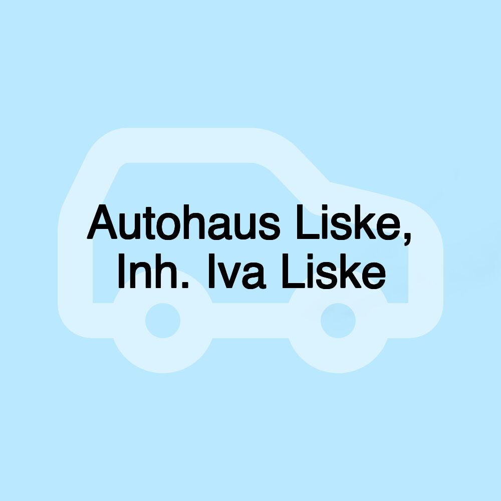 Autohaus Liske, Inh. Iva Liske