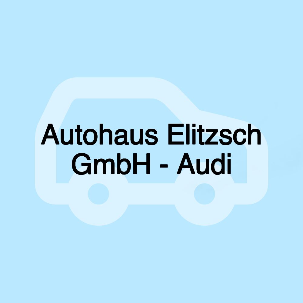 Autohaus Elitzsch GmbH - Audi