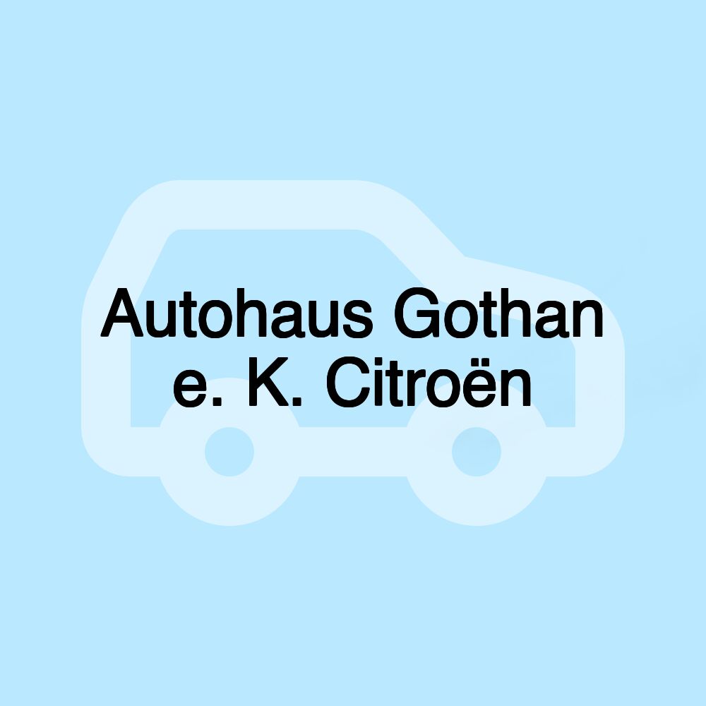 Autohaus Gothan e. K. Citroën