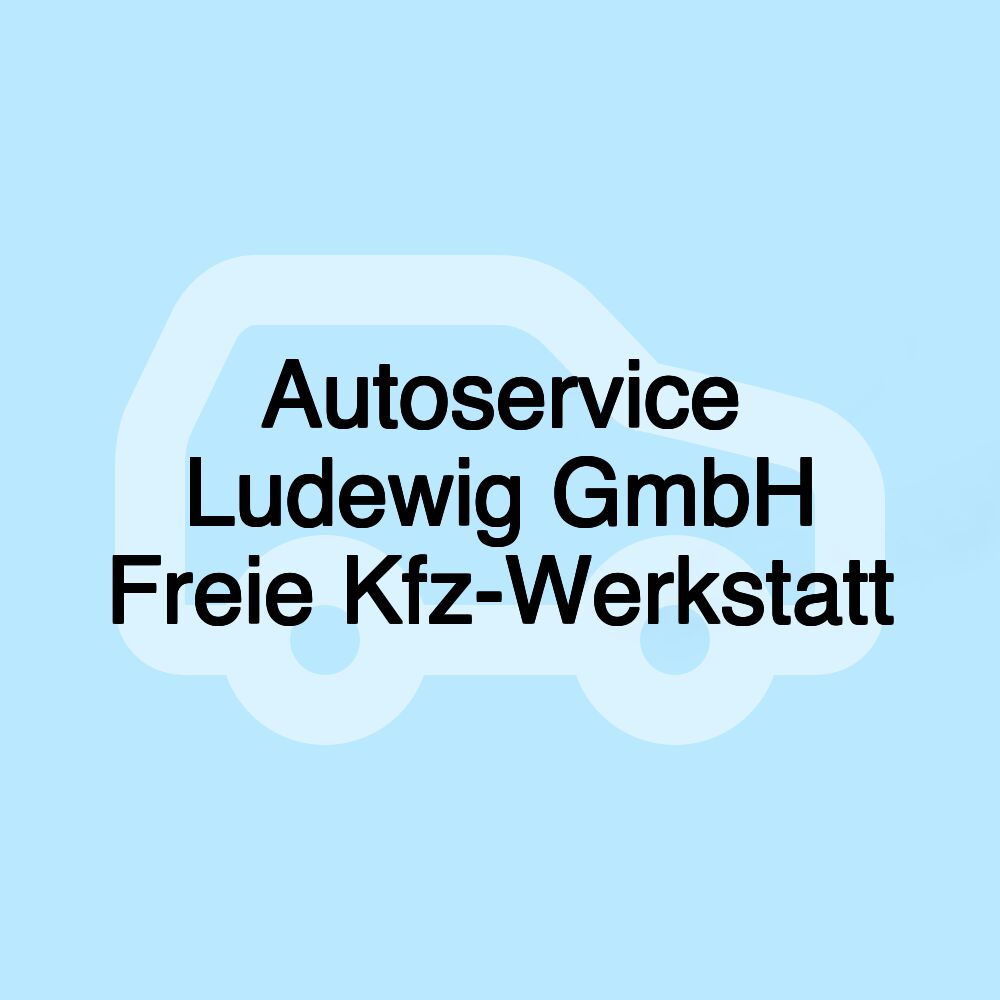 Autoservice Ludewig GmbH Freie Kfz-Werkstatt