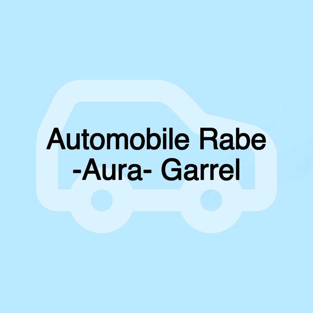 Automobile Rabe -Aura- Garrel