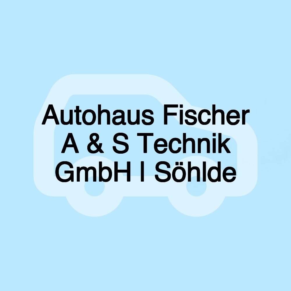 Autohaus Fischer A & S Technik GmbH | Söhlde