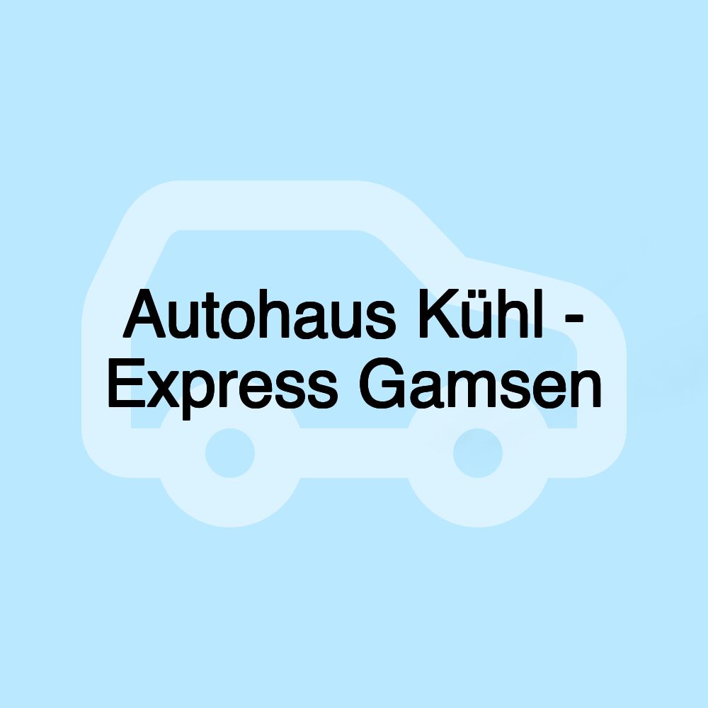 Autohaus Kühl - Express Gamsen