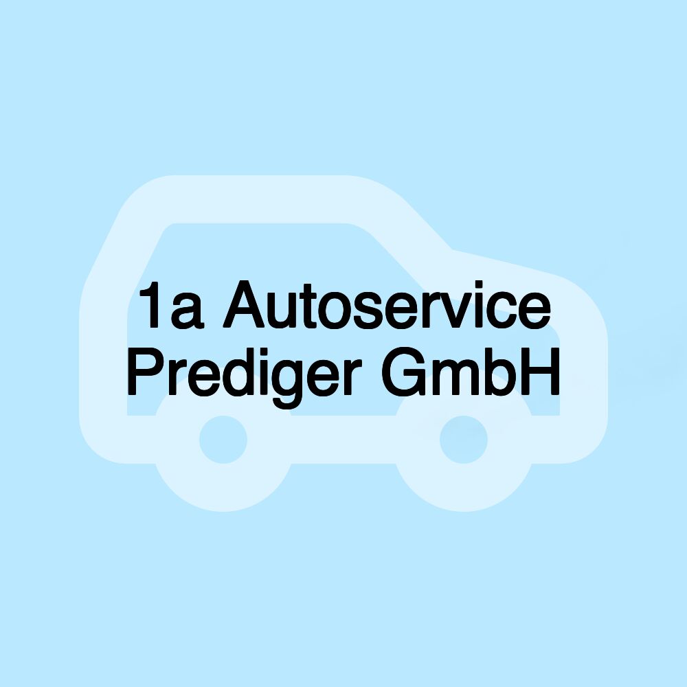 1a Autoservice Prediger GmbH