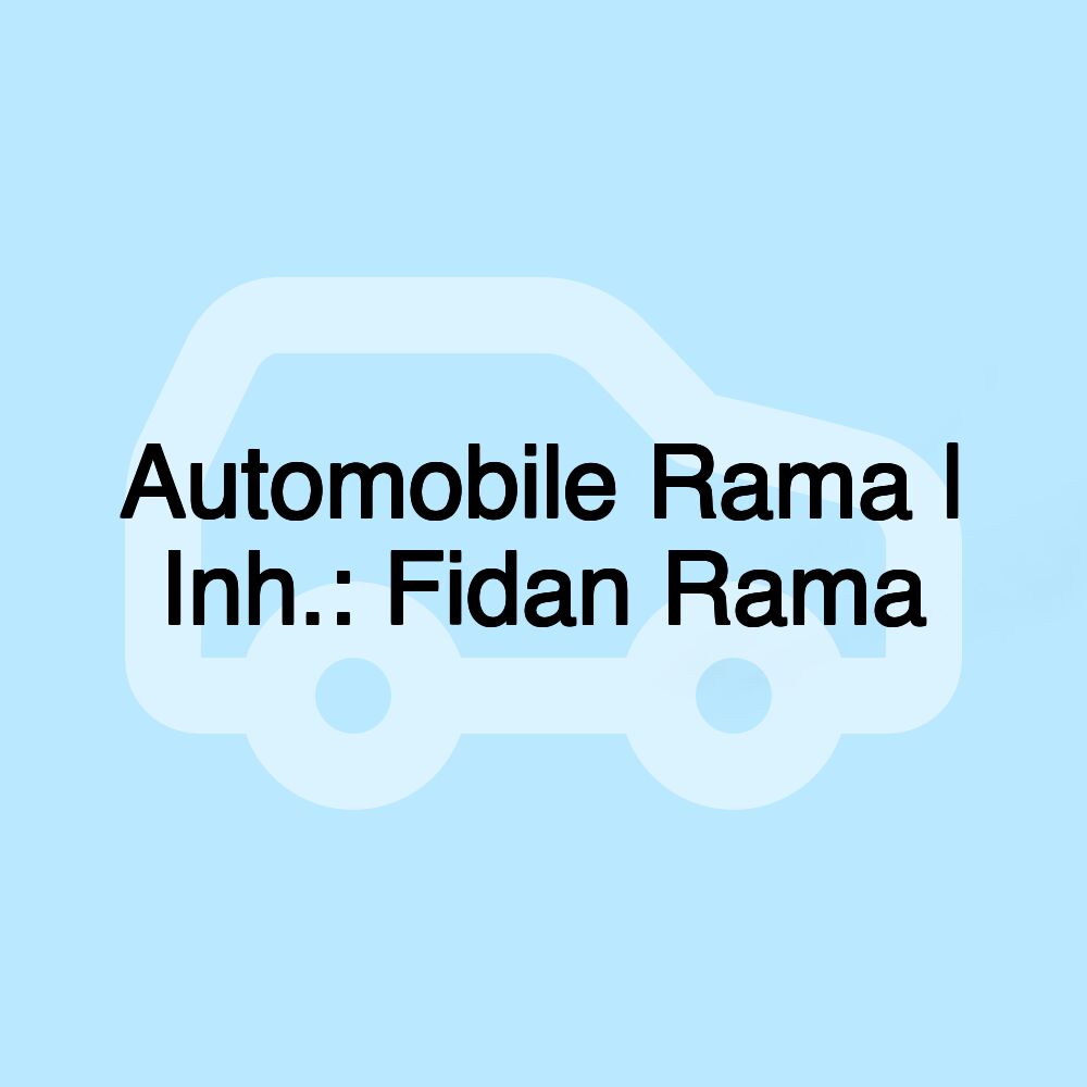 Automobile Rama | Inh.: Fidan Rama