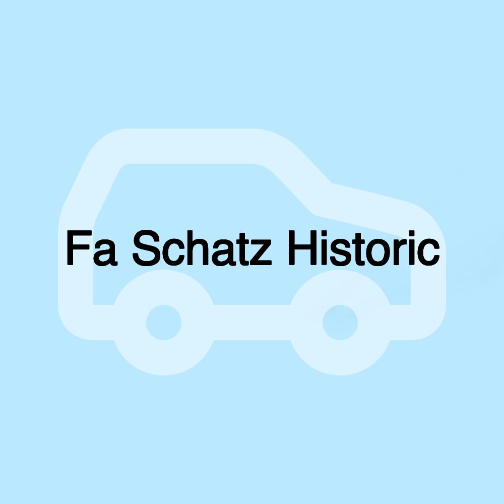 Fa Schatz Historic