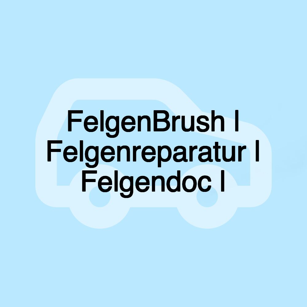 FelgenBrush | Felgenreparatur | Felgendoc |