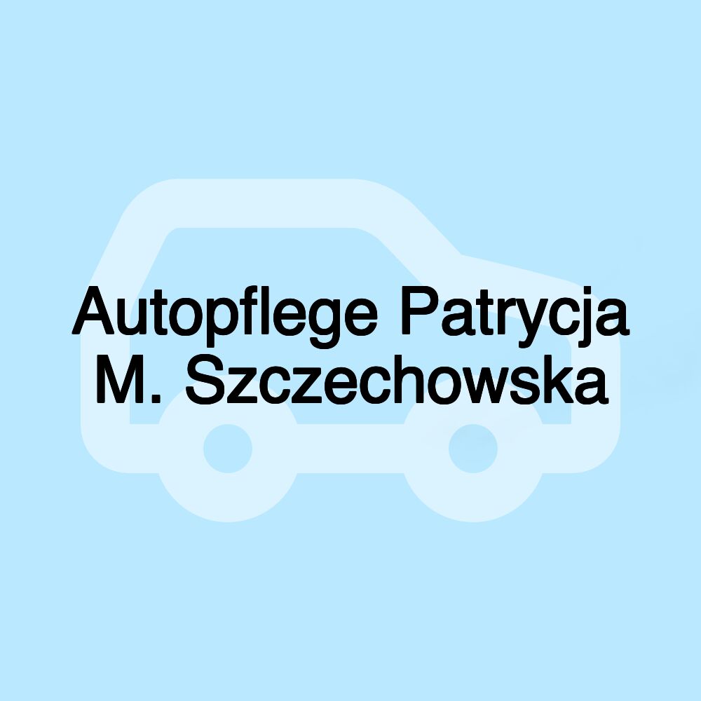 Autopflege Patrycja M. Szczechowska