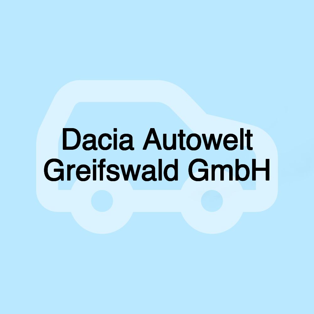 Dacia Autowelt Greifswald GmbH