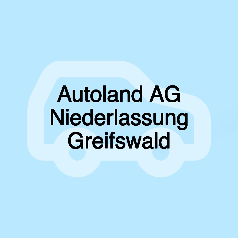 Autoland AG Niederlassung Greifswald