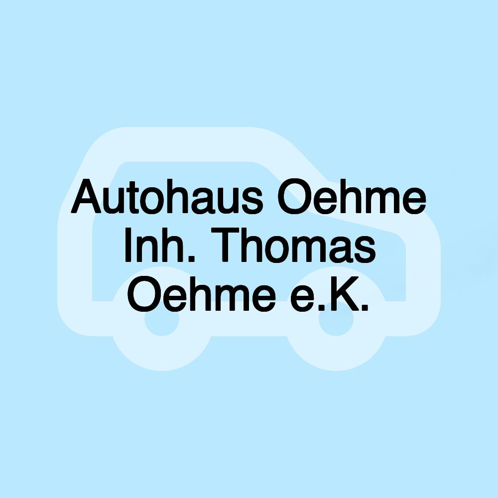 Autohaus Oehme Inh. Thomas Oehme e.K.