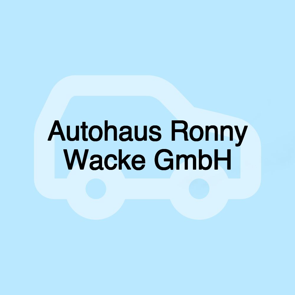 Autohaus Ronny Wacke GmbH