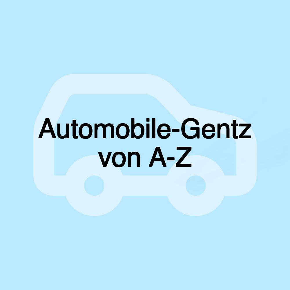 Automobile-Gentz von A-Z