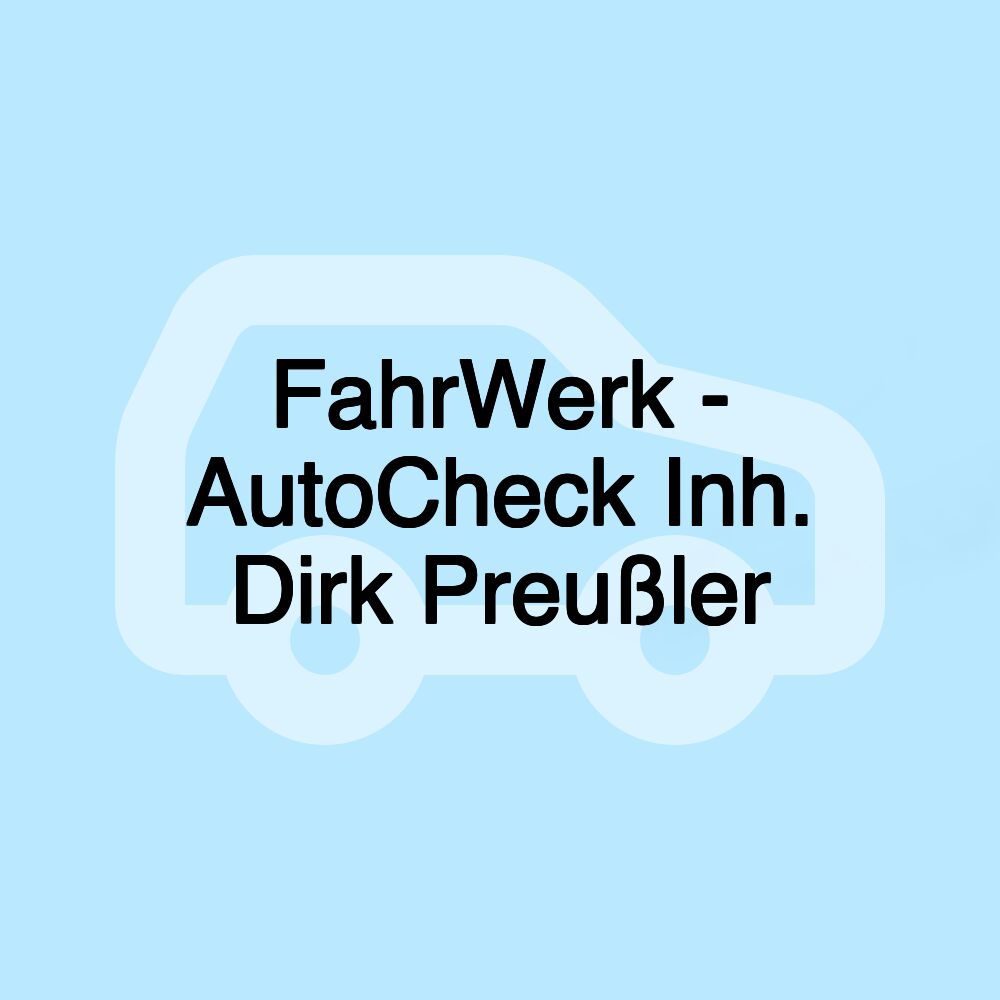 FahrWerk - AutoCheck Inh. Dirk Preußler