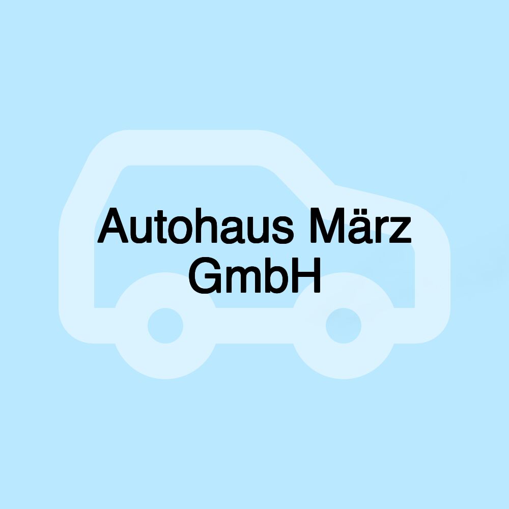 Autohaus März GmbH