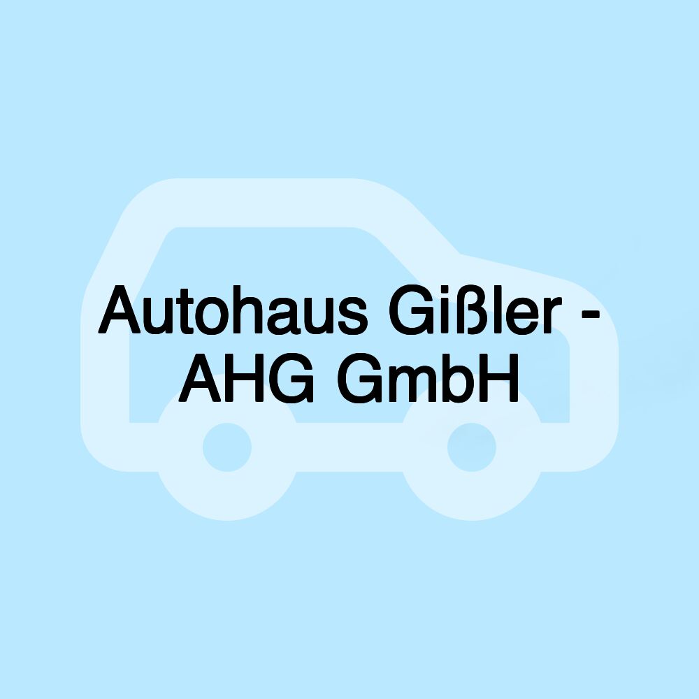 Autohaus Gißler - AHG GmbH