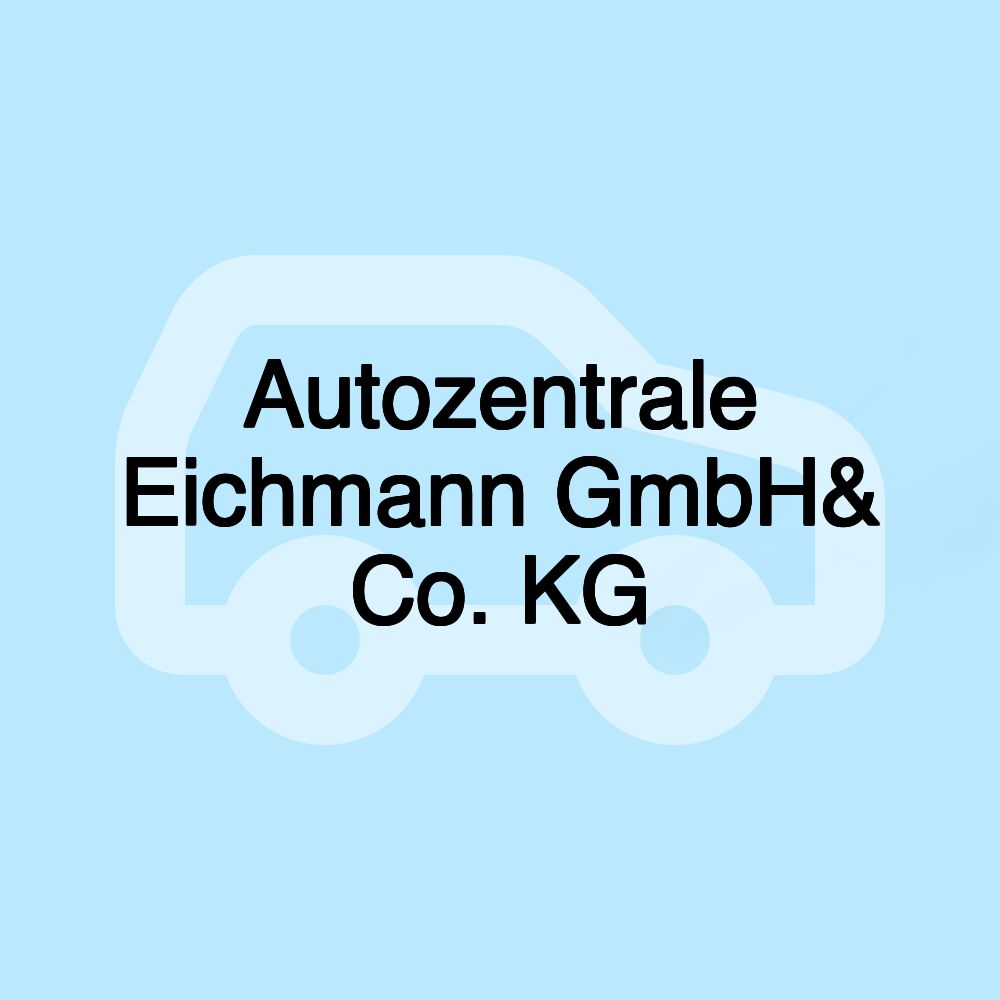 Autozentrale Eichmann GmbH& Co. KG