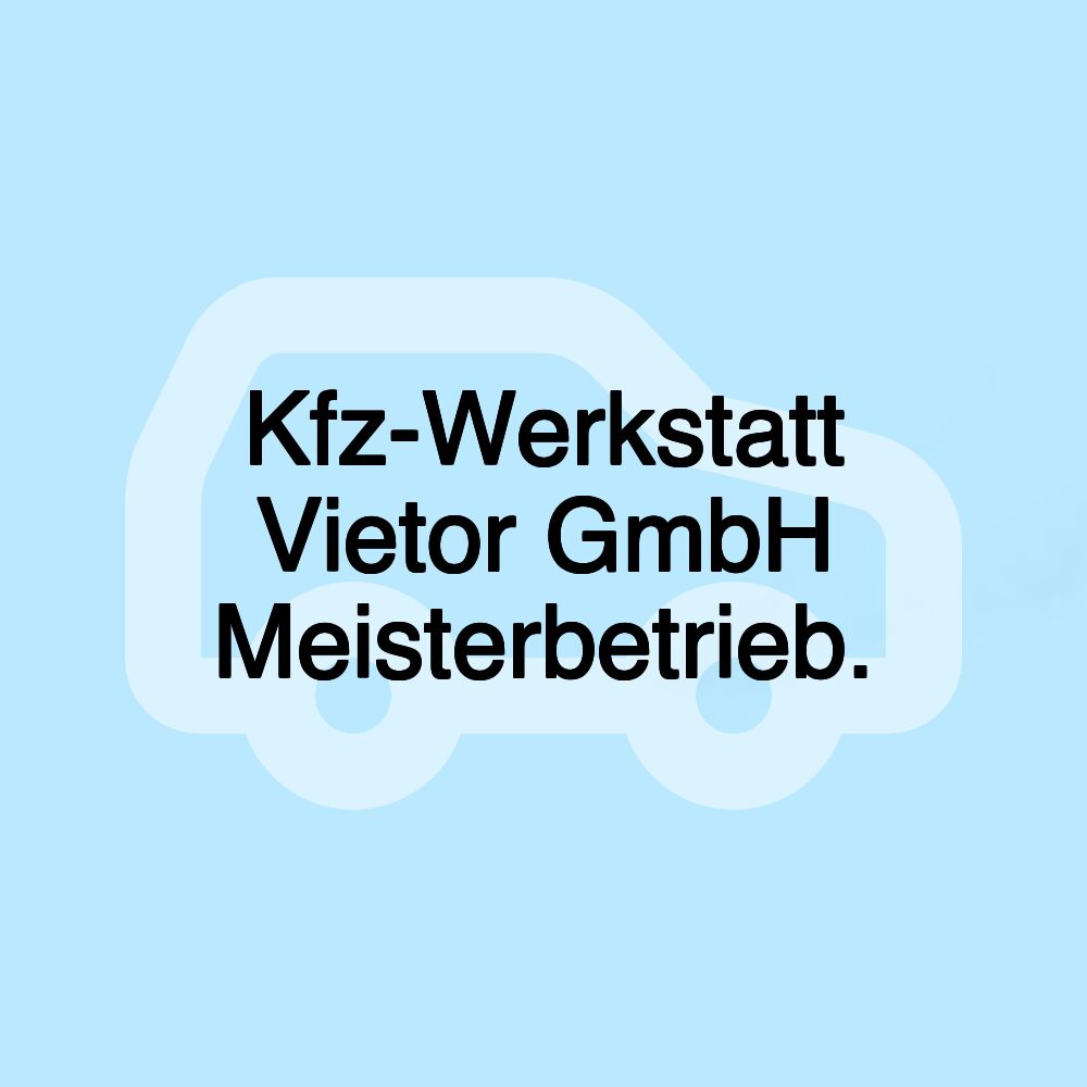 Kfz-Werkstatt Vietor GmbH Meisterbetrieb.