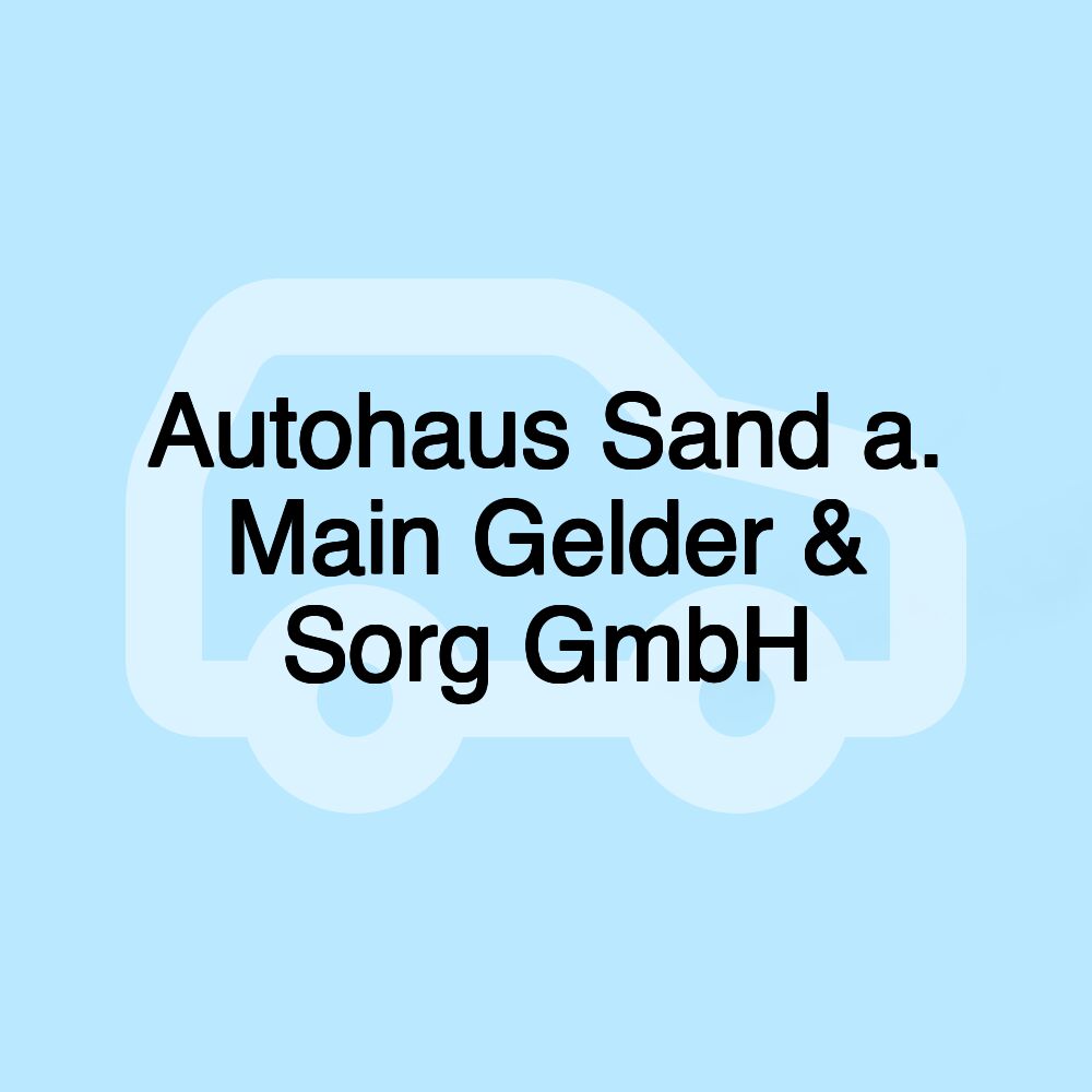 Autohaus Sand a. Main Gelder & Sorg GmbH