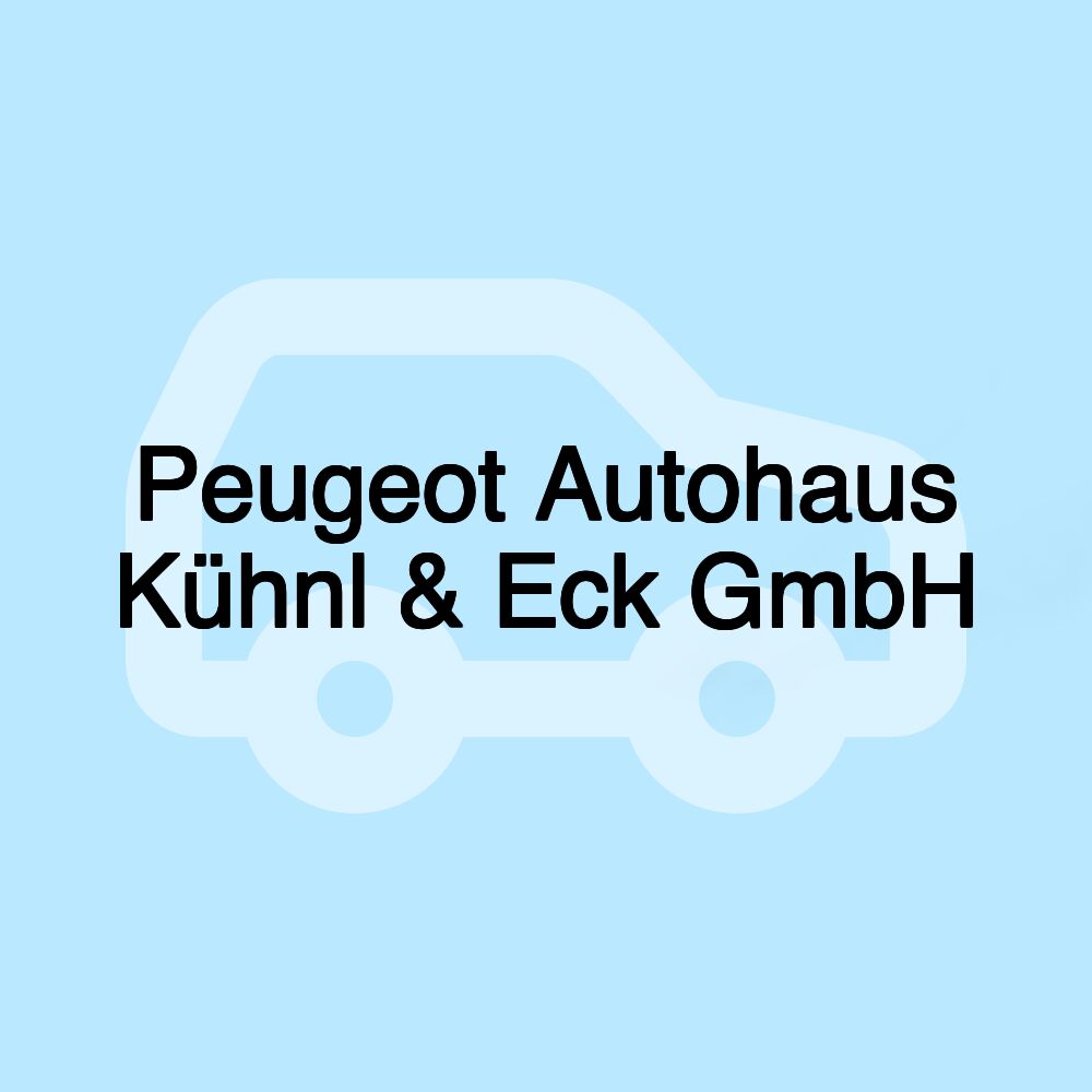 Peugeot Autohaus Kühnl & Eck GmbH