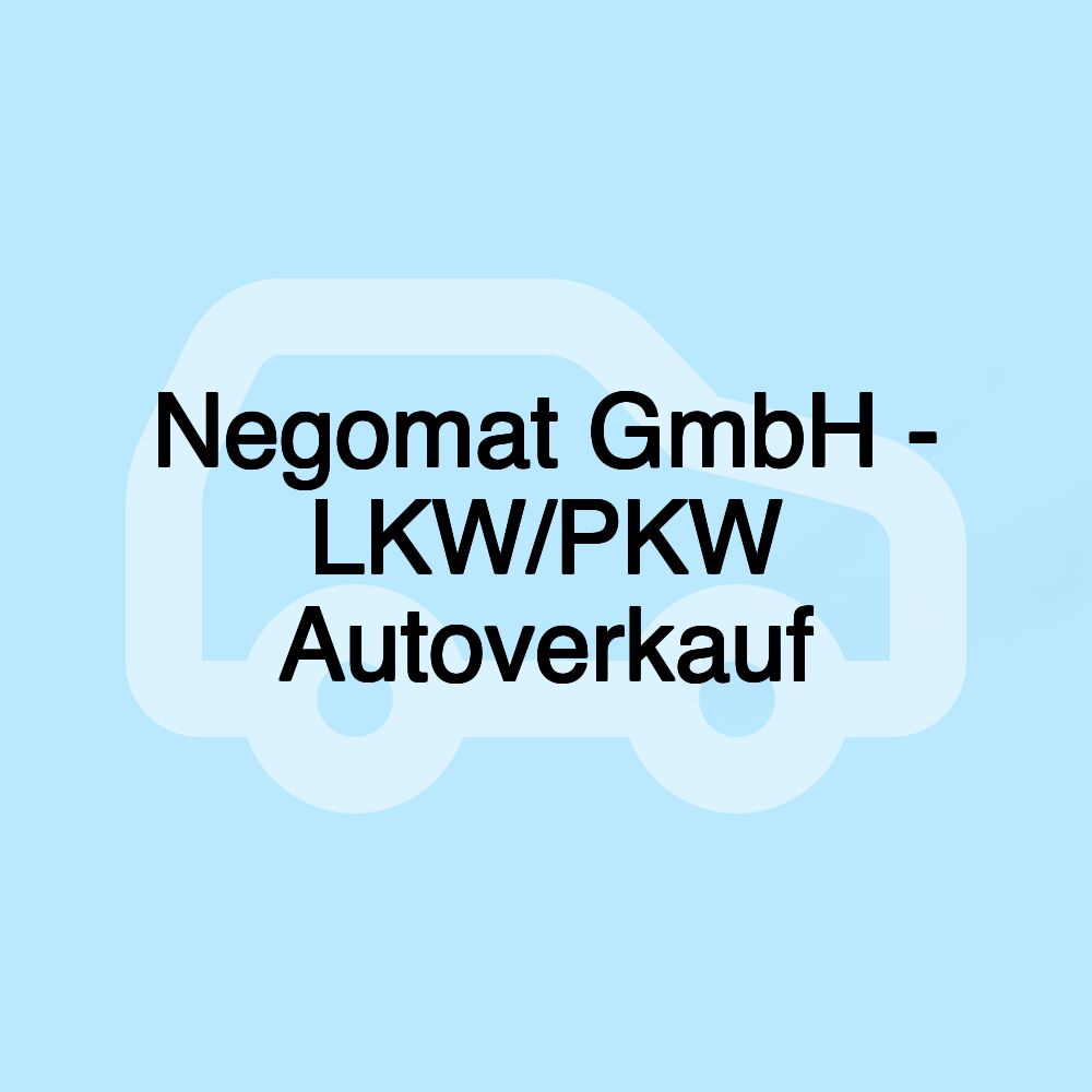 Negomat GmbH - LKW/PKW Autoverkauf