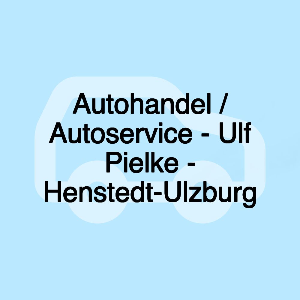 Autohandel / Autoservice - Ulf Pielke - Henstedt-Ulzburg