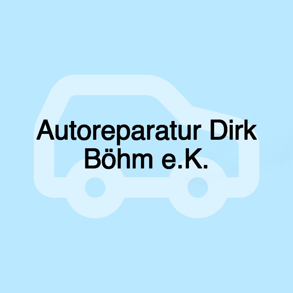 Autoreparatur Dirk Böhm e.K.