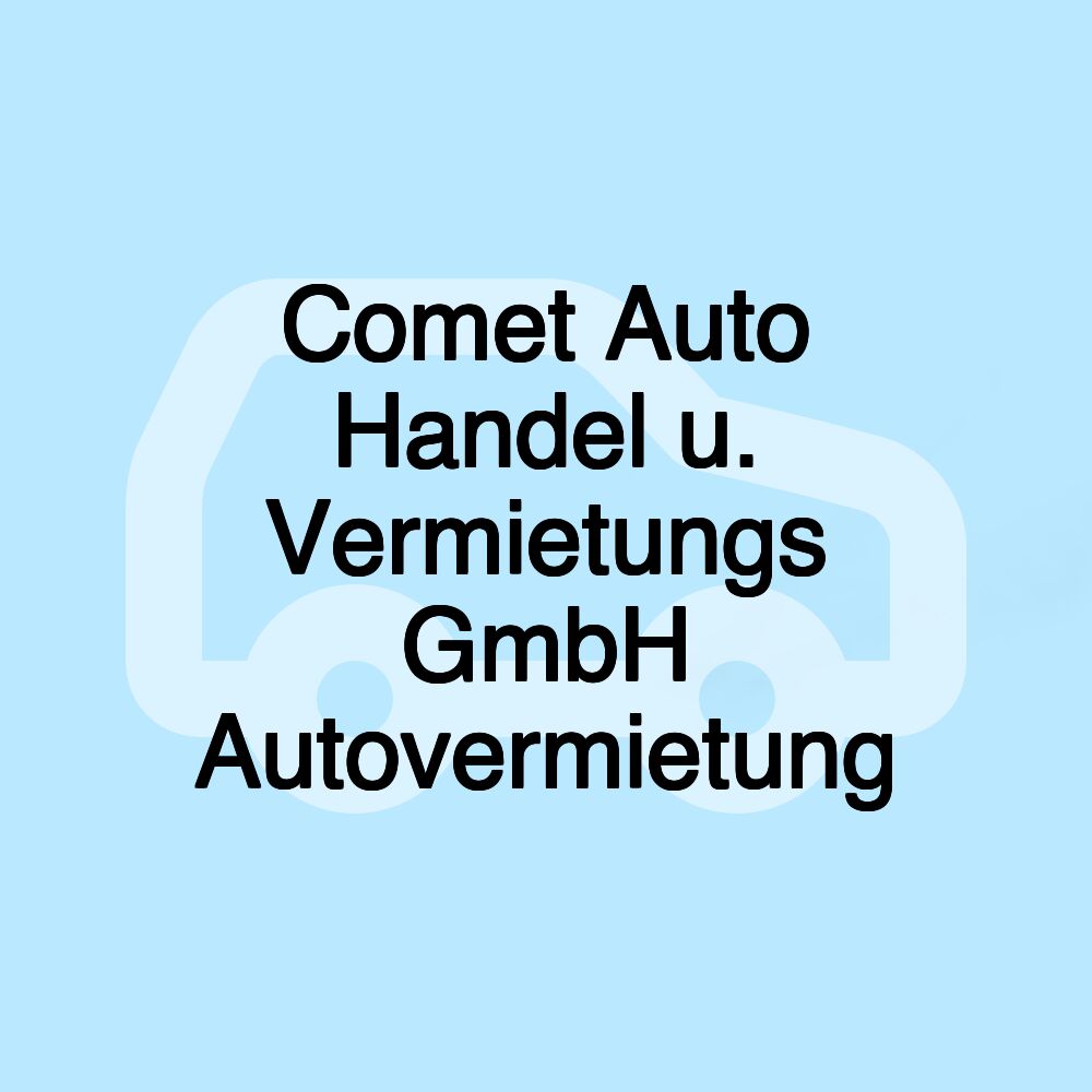 Comet Auto Handel u. Vermietungs GmbH Autovermietung