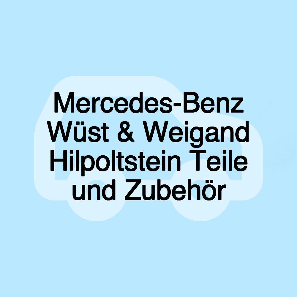 Mercedes-Benz Wüst & Weigand Hilpoltstein Teile und Zubehör