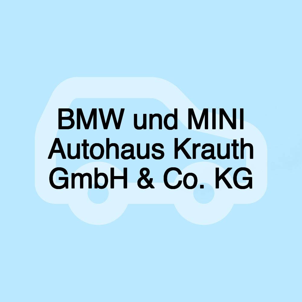 BMW und MINI Autohaus Krauth GmbH & Co. KG