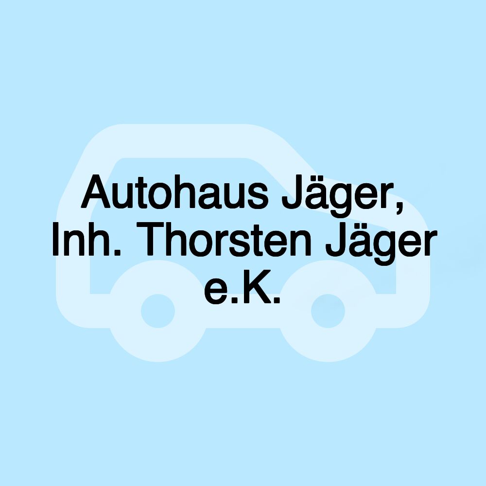 Autohaus Jäger, Inh. Thorsten Jäger e.K.