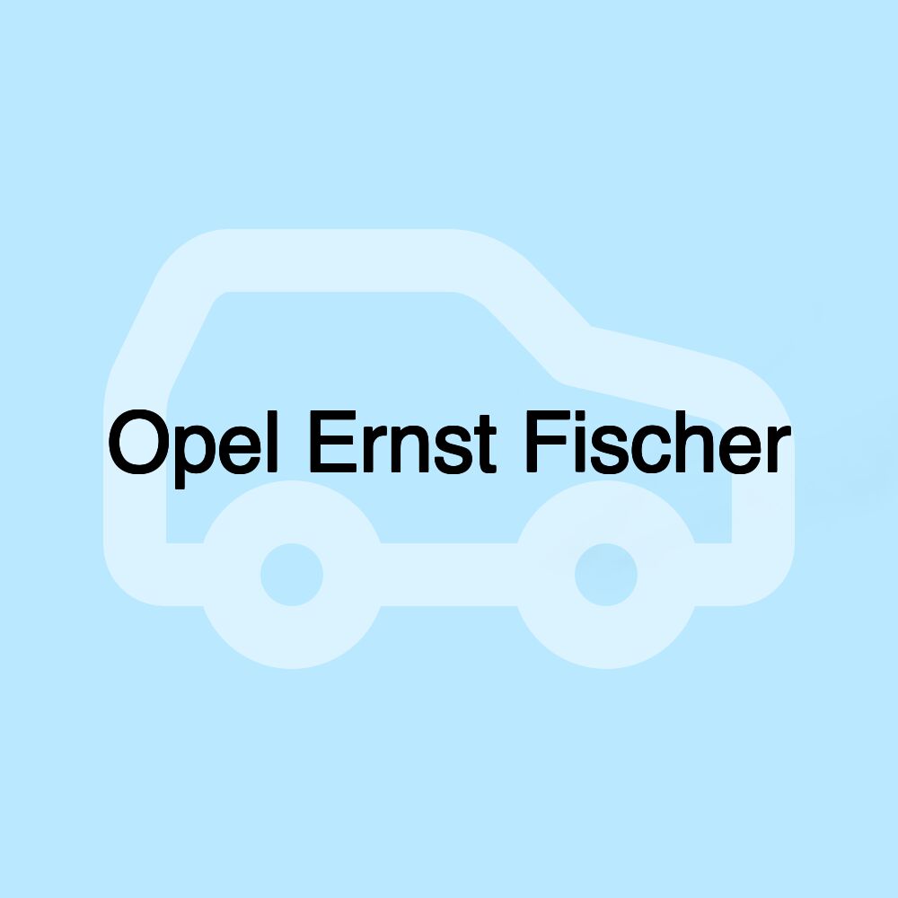 Opel Ernst Fischer