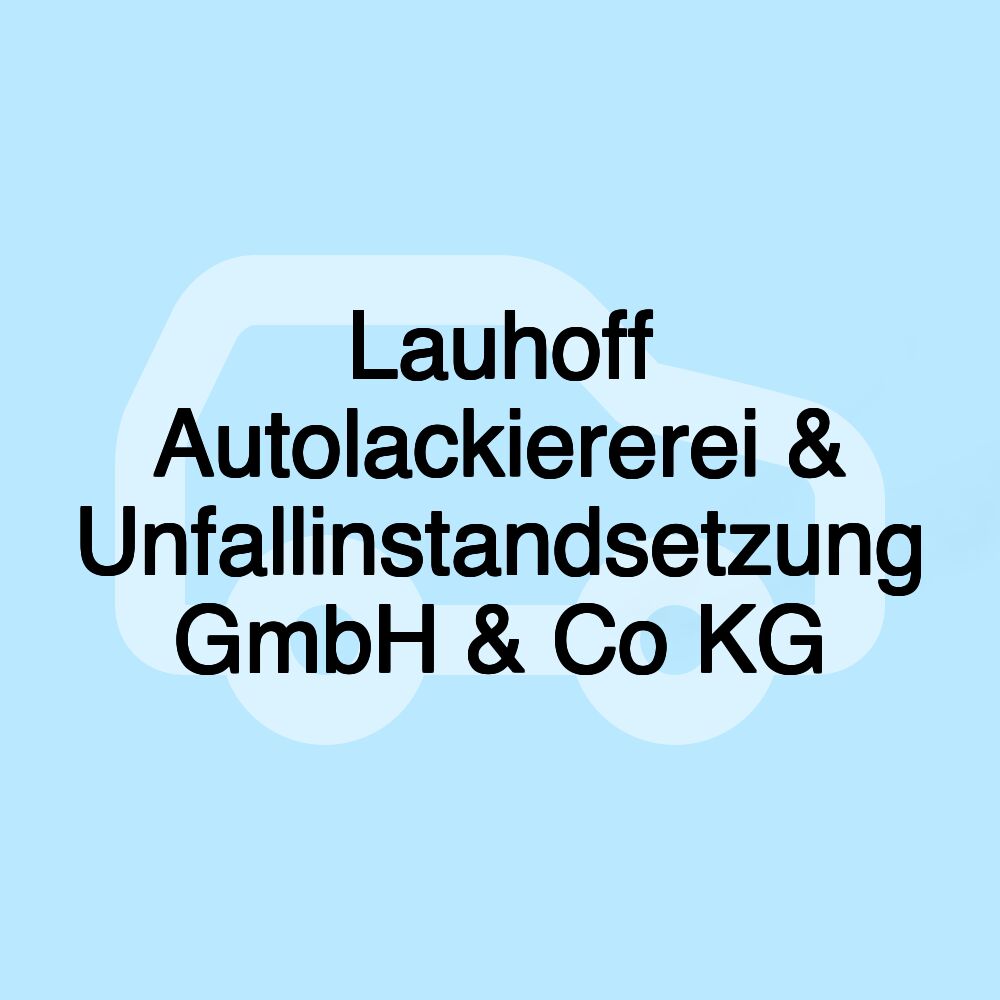 Lauhoff Autolackiererei & Unfallinstandsetzung GmbH & Co KG