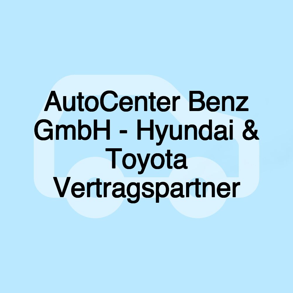 AutoCenter Benz GmbH - Hyundai & Toyota Vertragspartner