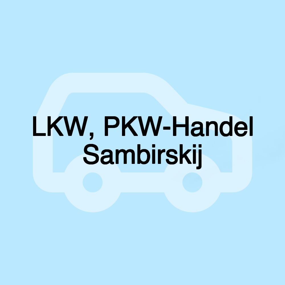 LKW, PKW-Handel Sambirskij