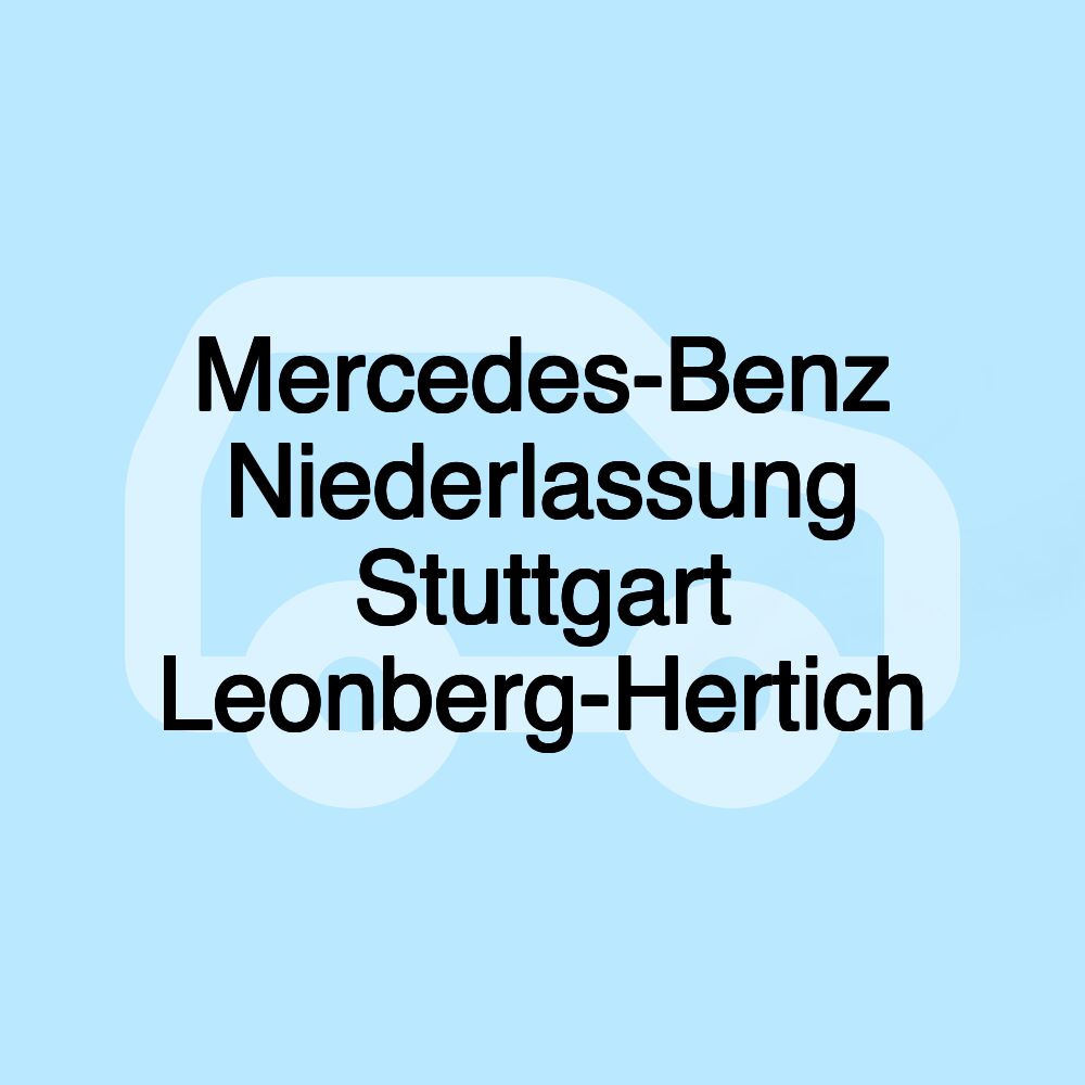 Mercedes-Benz Niederlassung Stuttgart Leonberg-Hertich