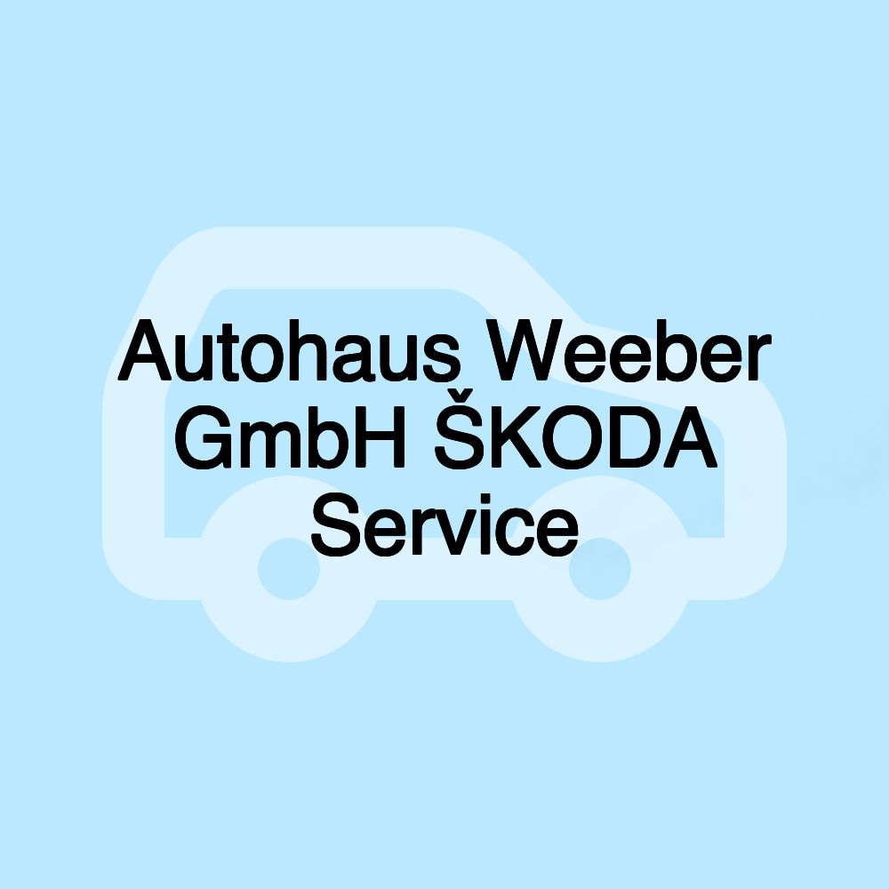 Autohaus Weeber GmbH ŠKODA Service