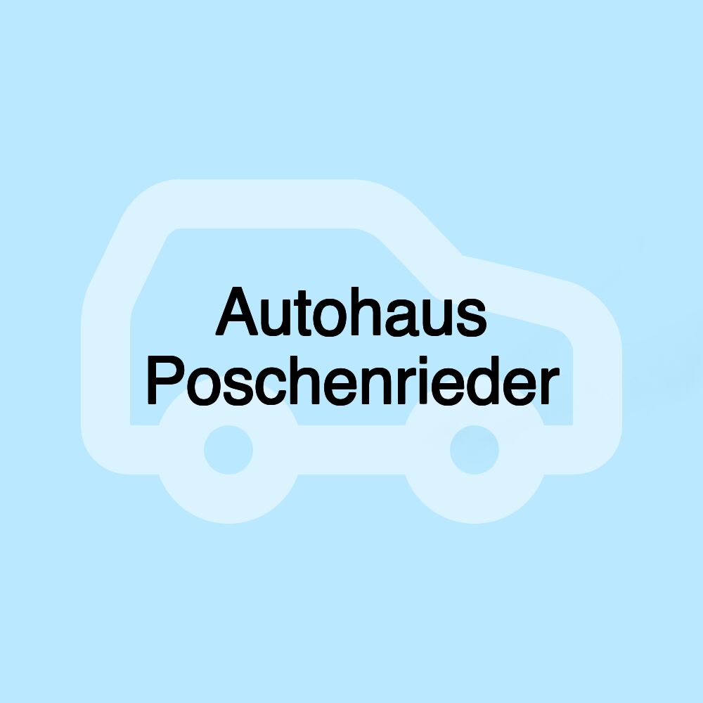 Autohaus Poschenrieder