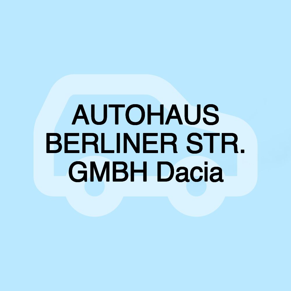 AUTOHAUS BERLINER STR. GMBH Dacia