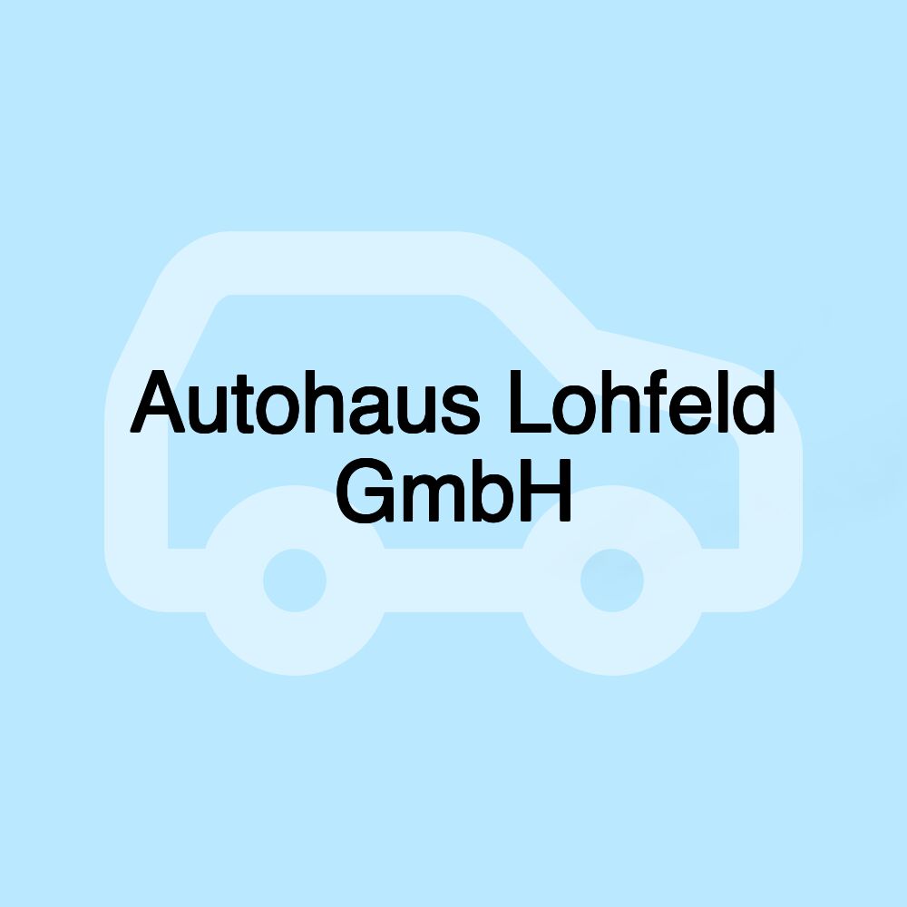 Autohaus Lohfeld GmbH