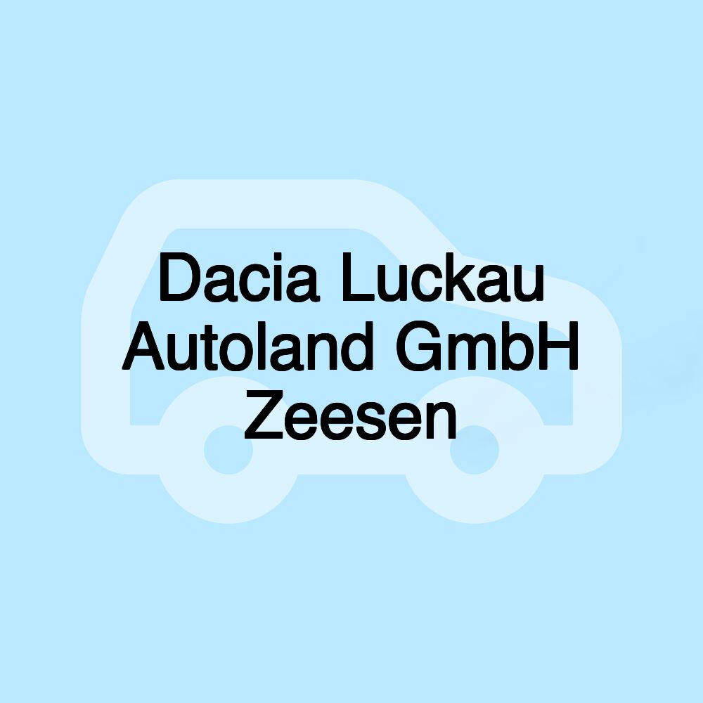 Dacia Luckau Autoland GmbH Zeesen