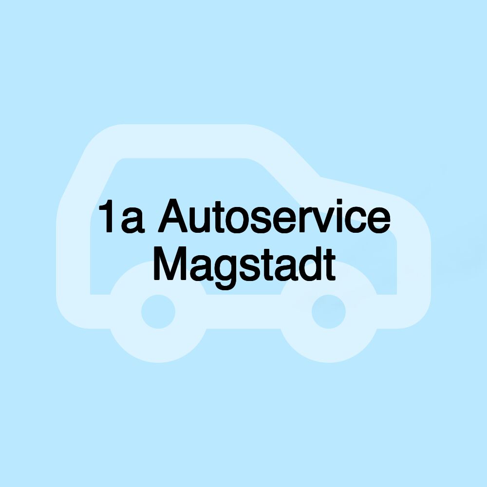 1a Autoservice Magstadt