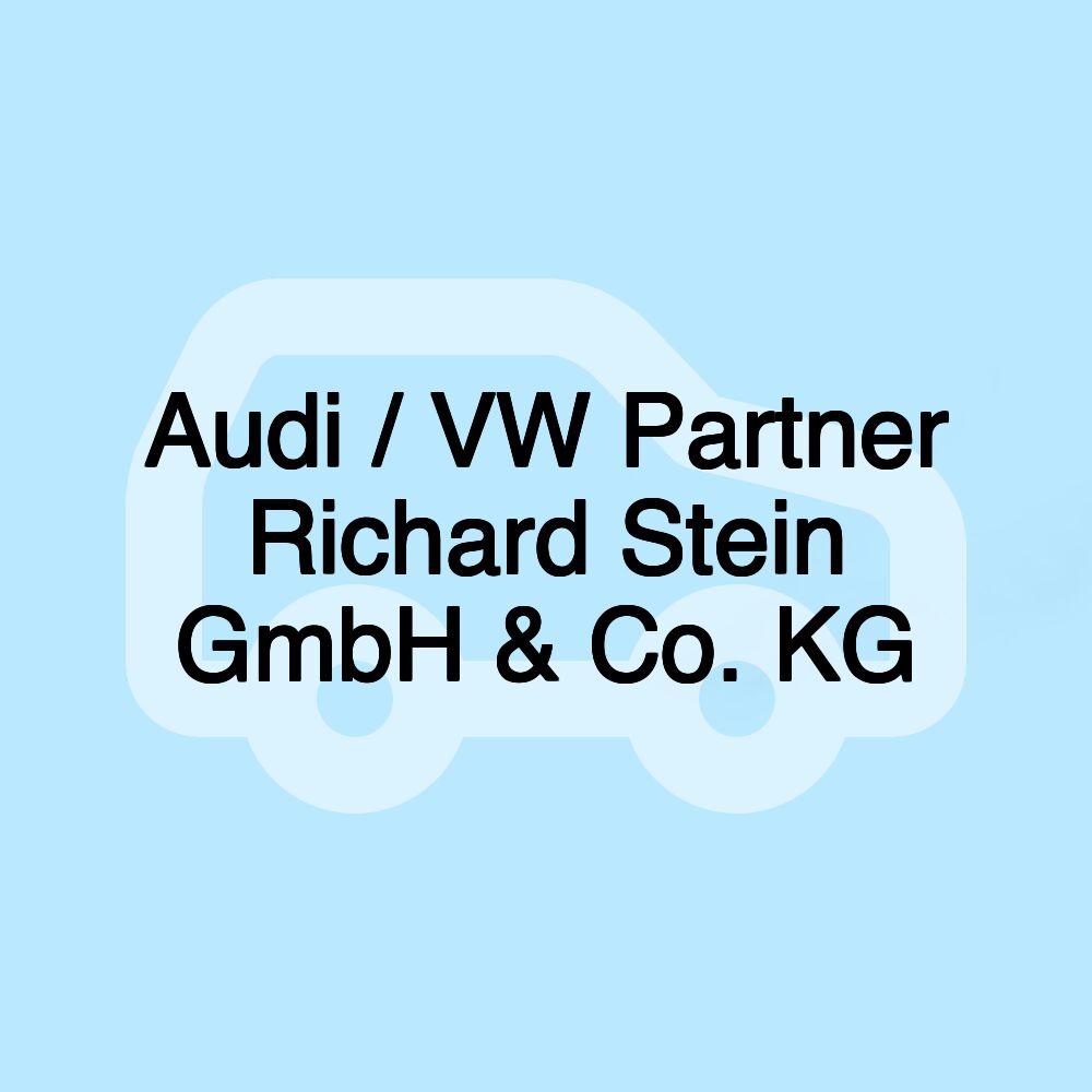 Audi / VW Partner Richard Stein GmbH & Co. KG