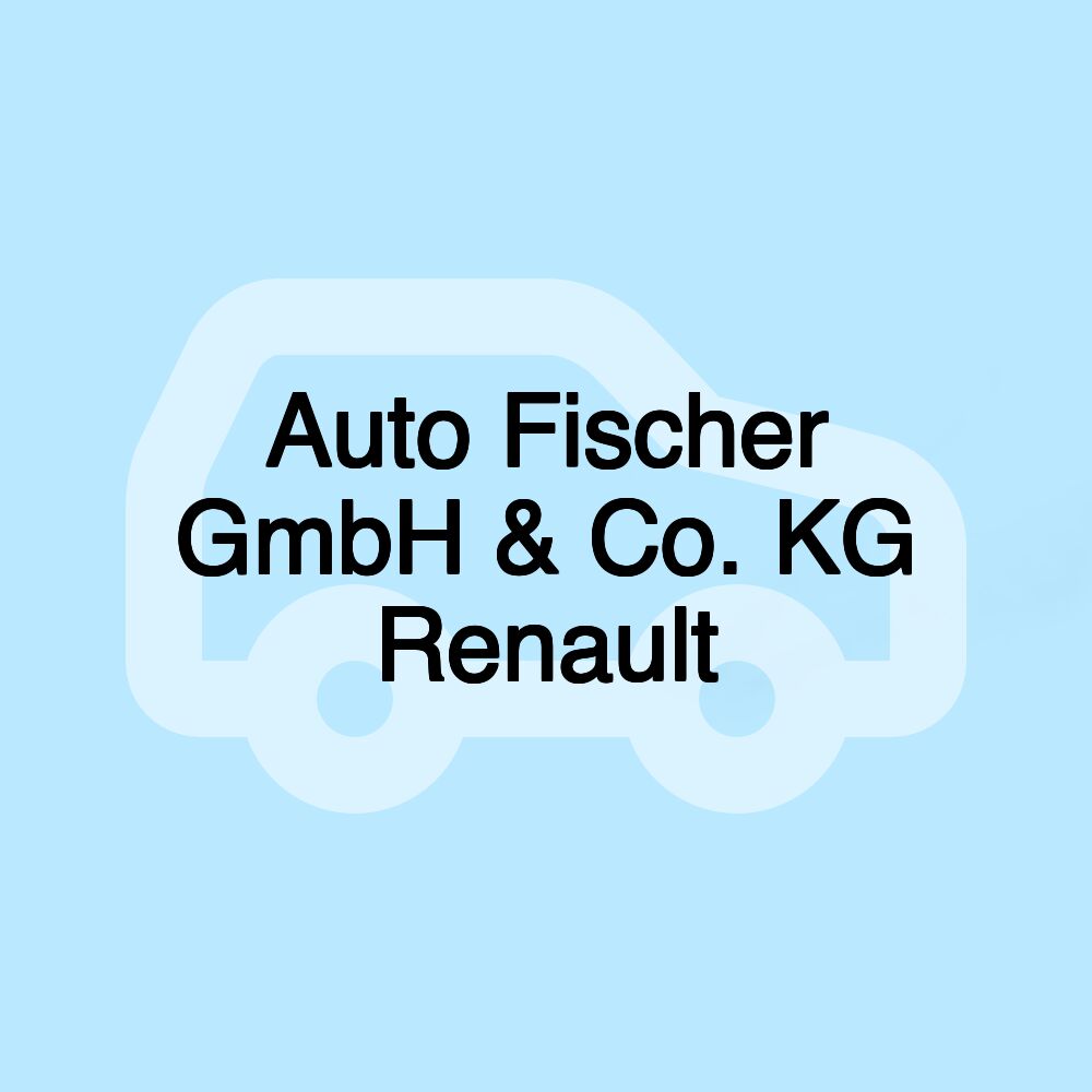 Auto Fischer GmbH & Co. KG Renault