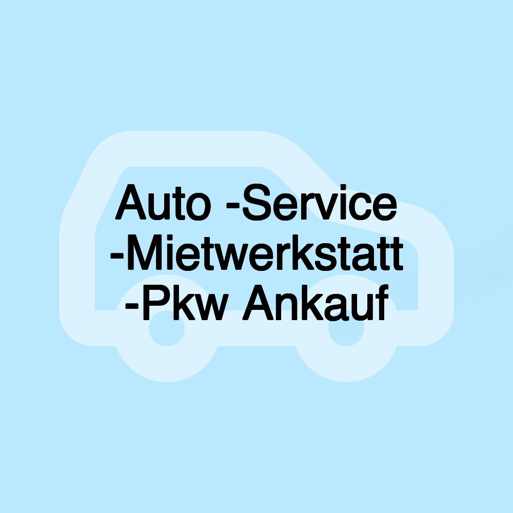 Auto -Service -Mietwerkstatt -Pkw Ankauf