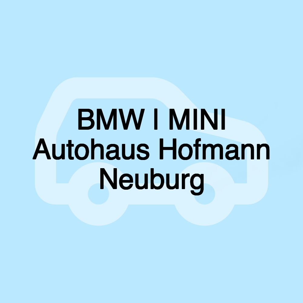 BMW | MINI Autohaus Hofmann Neuburg