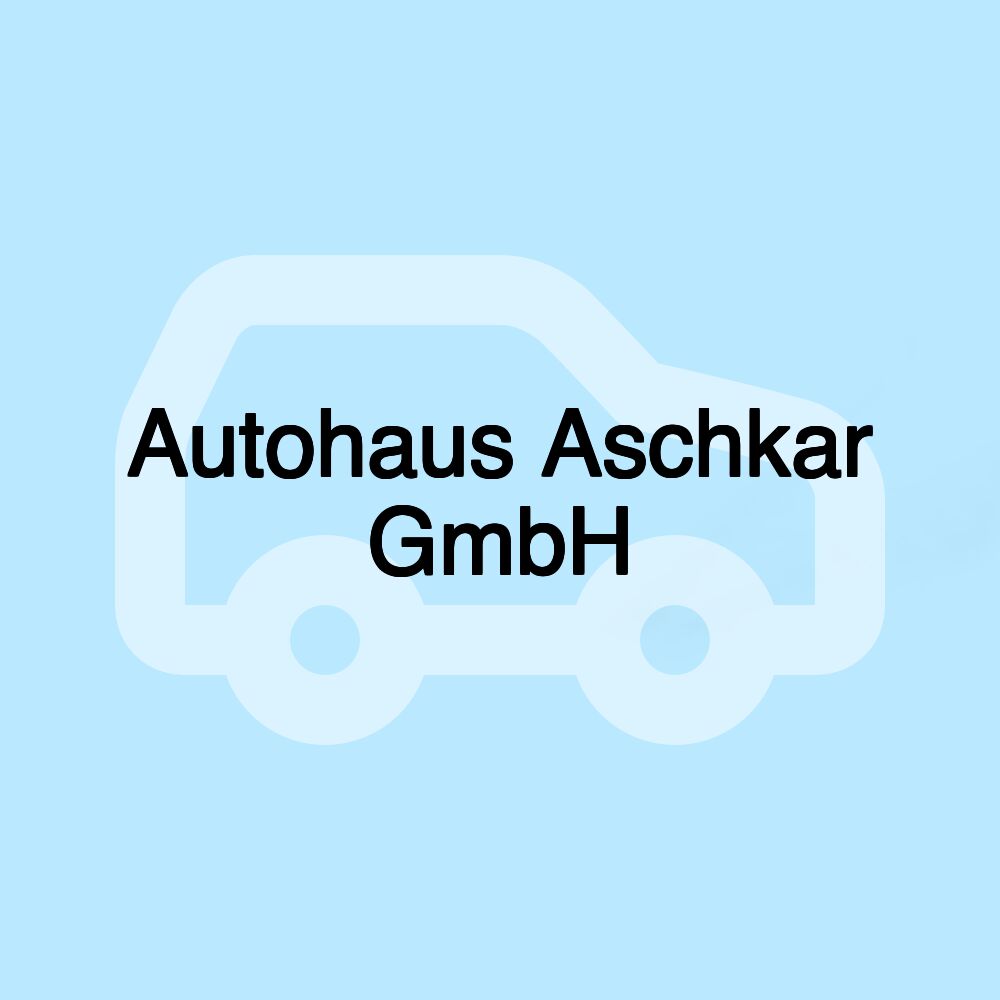 Autohaus Aschkar GmbH