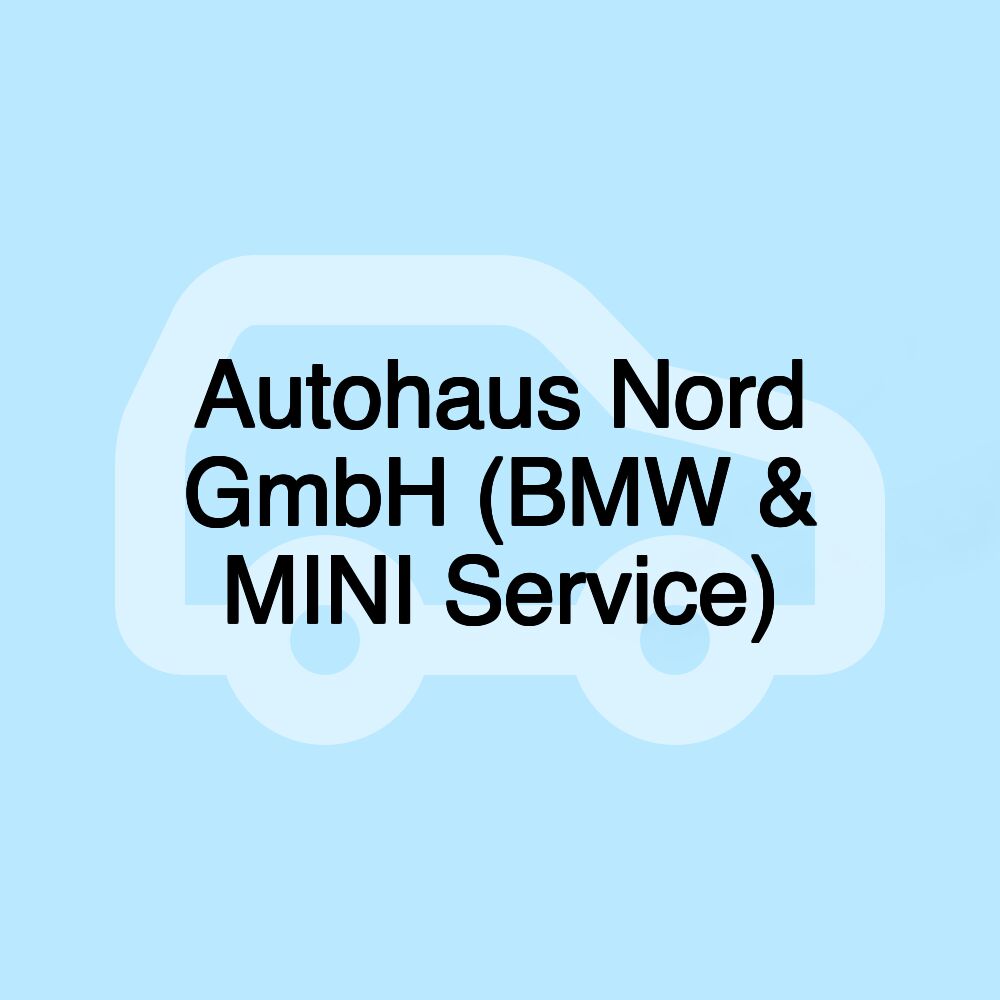 Autohaus Nord GmbH (BMW & MINI Service)