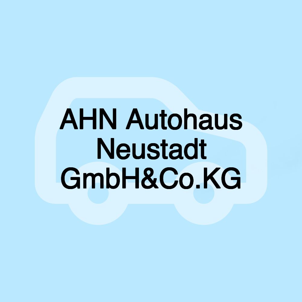 AHN Autohaus Neustadt GmbH&Co.KG